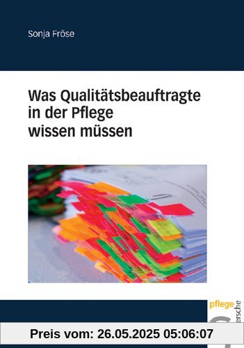 Was Qualitätsbeauftragte in der Pflege wissen müssen