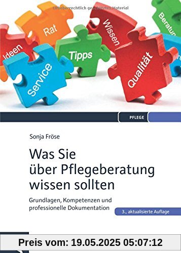 Was Sie über Pflegeberatung wissen sollten: Grundlagen, Kompetenzen und professionelle Dokumentation