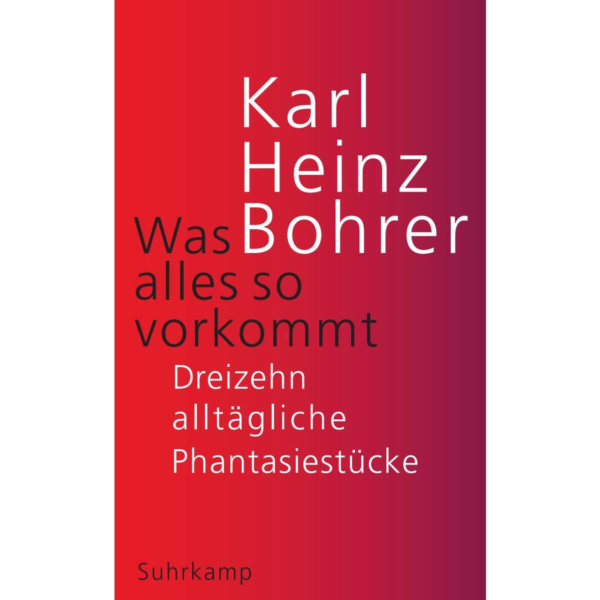 Was alles so vorkommt Was alles so vorkommt von Suhrkamp Verlag AG