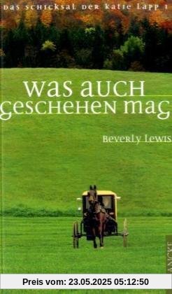 Was auch geschehen mag. Das Schicksal der Katie Lapp 1.
