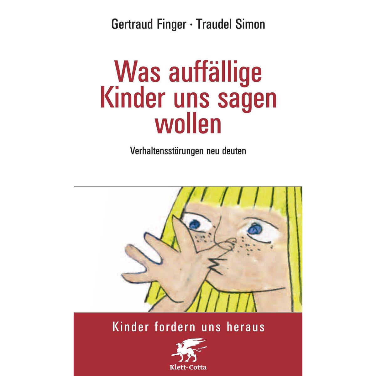 Was auffällige Kinder uns sagen wollen (Kinder fordern uns heraus) von Klett-Cotta Verlag