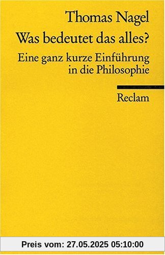 Was bedeutet das alles?: Eine ganz kurze Einführung in die Philosophie