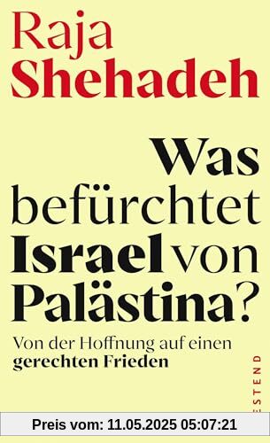 Was befürchtet Israel von Palästina?: Von der Hoffnung auf einen gerechten Frieden