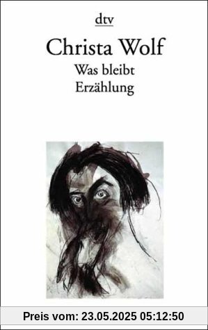 Was bleibt. Erzählung. ( Sammlung Luchterhand im DTV).