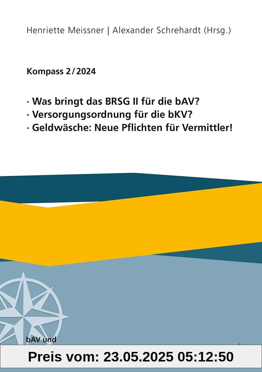 Was bringt das BRSG II für die bAV? Versorgungsordnung für die bKV? Geldwäsche: Neue Pflichten für Vermittler!: Kompass 2/2024