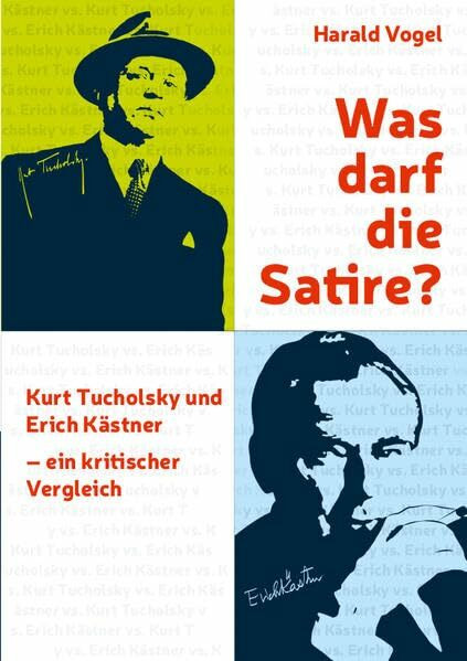 Was darf die Satire?: Kurt Tucholsky und Erich Kästner. Ein kritischer Vergleich (ilri Bibliot...