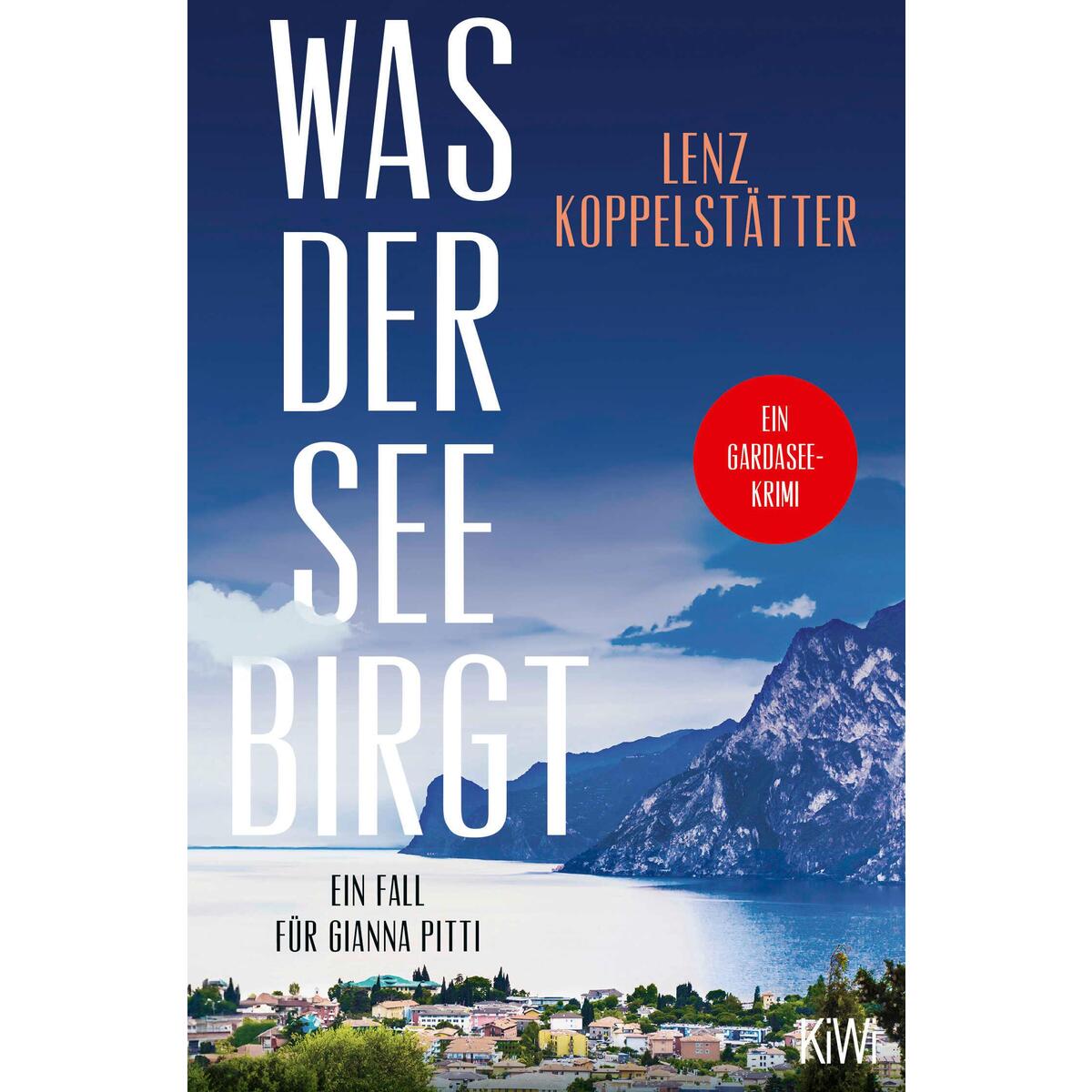 Was der See birgt Was der See birgt von Kiepenheuer & Witsch GmbH