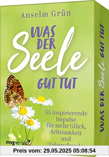 Was der Seele gut tut – 55 inspirierende Impulse für mehr Glück, Achtsamkeit und Lebensfreude Was der Seele gut tut – 55 inspirierende Impulse für mehr Glück, Achtsamkeit und Lebensfreude