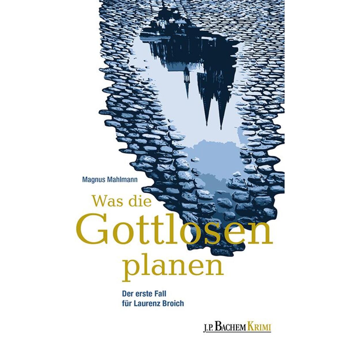 Was die Gottlosen planen Was die Gottlosen planen von Bachem J.P. Verlag