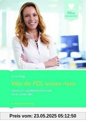 Was die PDL wissen muss: Die neuen Qualitätsinstrumente sicher anwenden Was die PDL wissen muss: Die neuen Qualitätsinstrumente sicher anwenden