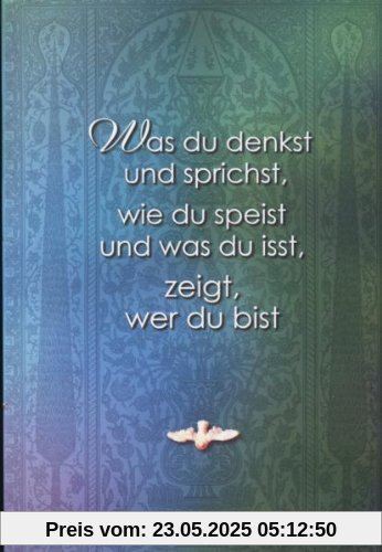 Was du denkst und sprichst, wie du speist und was du isst, zeigt wer du bist