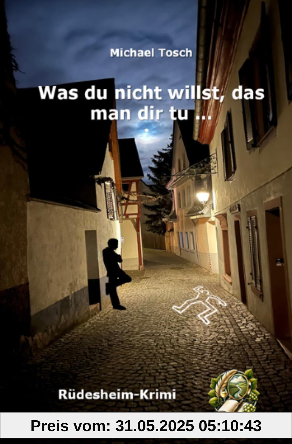 Was du nicht willst, das man dir tu ...: Rüdesheim-Krimi