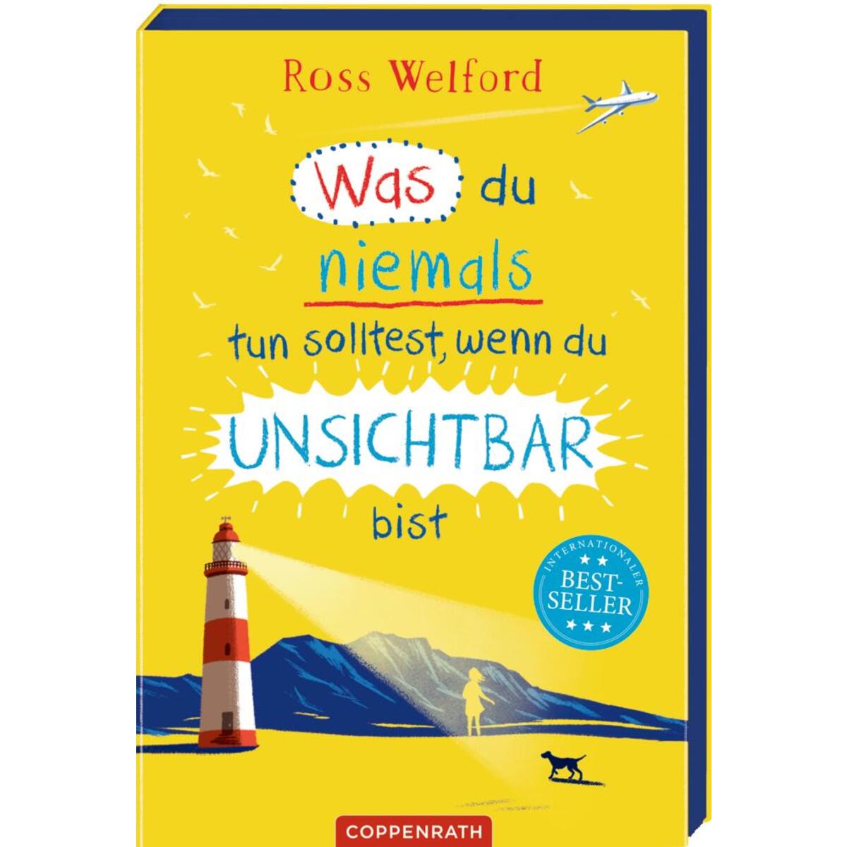 Was du niemals tun solltest, wenn du unsichtbar bist Was du niemals tun solltest, wenn du unsichtbar bist von Coppenrath F