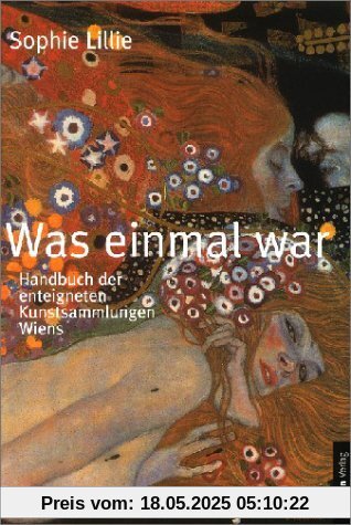 Was einmal war. Die enteigneten Kunstsammlungen Wiens (354 s/w-Abbildungen)