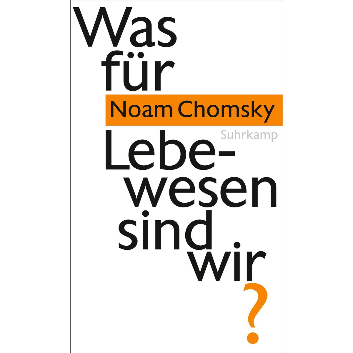 Was für Lebewesen sind wir? Was für Lebewesen sind wir? von Suhrkamp Verlag AG