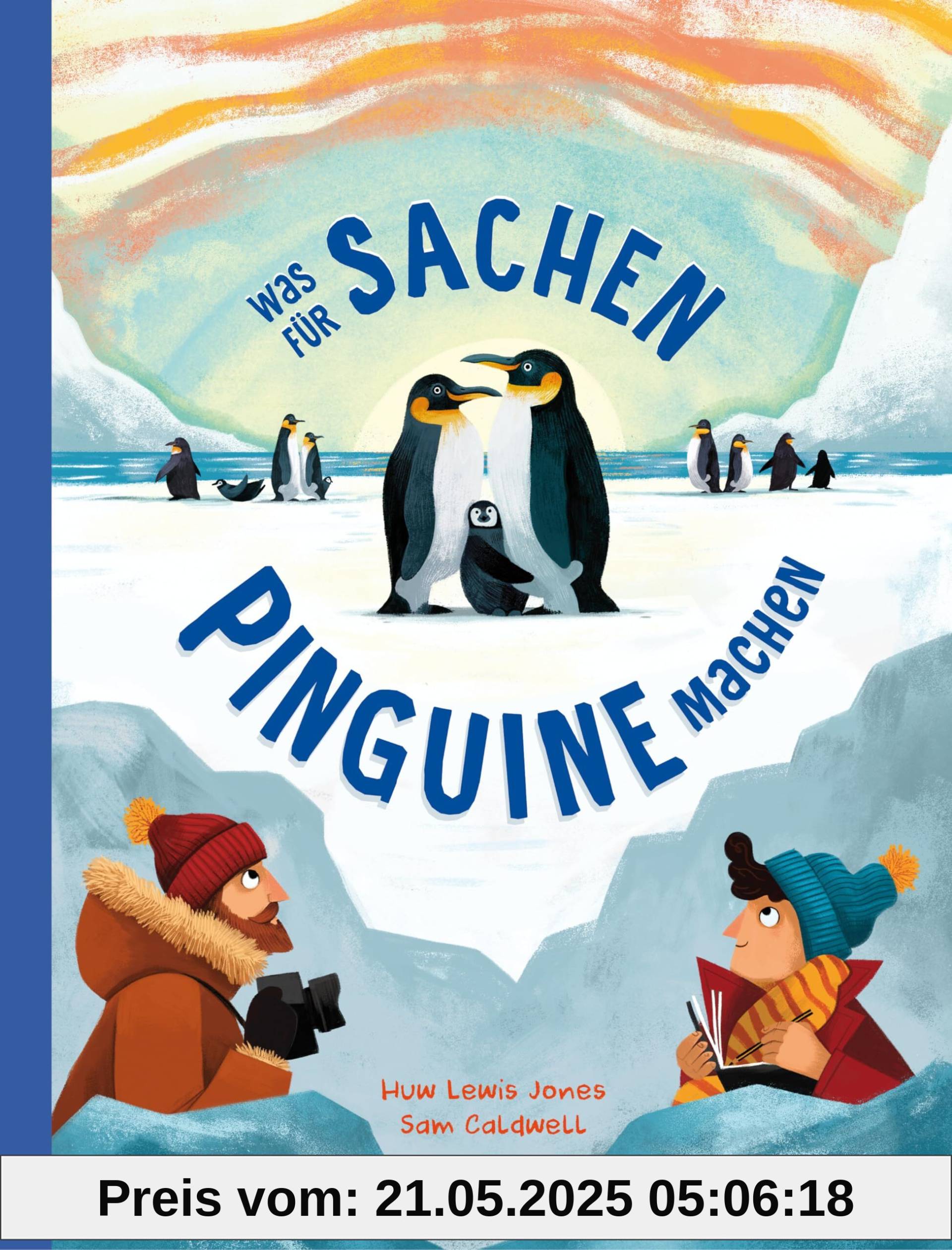 Was für Sachen Pinguine machen: Sachbilderbuch ab 6 Jahren