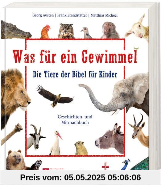 Was für ein Gewimmel – Die Tiere der Bibel für Kinder: Geschichten- und Mitmachbuch Was für ein Gewimmel – Die Tiere der Bibel für Kinder: Geschichten- und Mitmachbuch