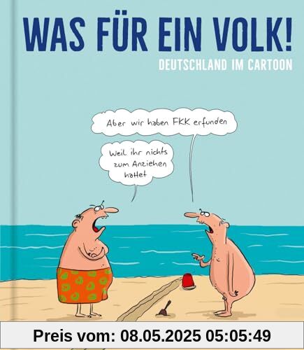 Was für ein Volk!: Deutschland im Cartoon | Typisch Deutsches aus West- und Ostdeutschland Was für ein Volk!: Deutschland im Cartoon | Typisch Deutsches aus West- und Ostdeutschland