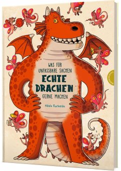 Was für unfassbare Sachen echte Drachen gerne machen von Thienemann in der Thienemann-Esslinger Verlag GmbH