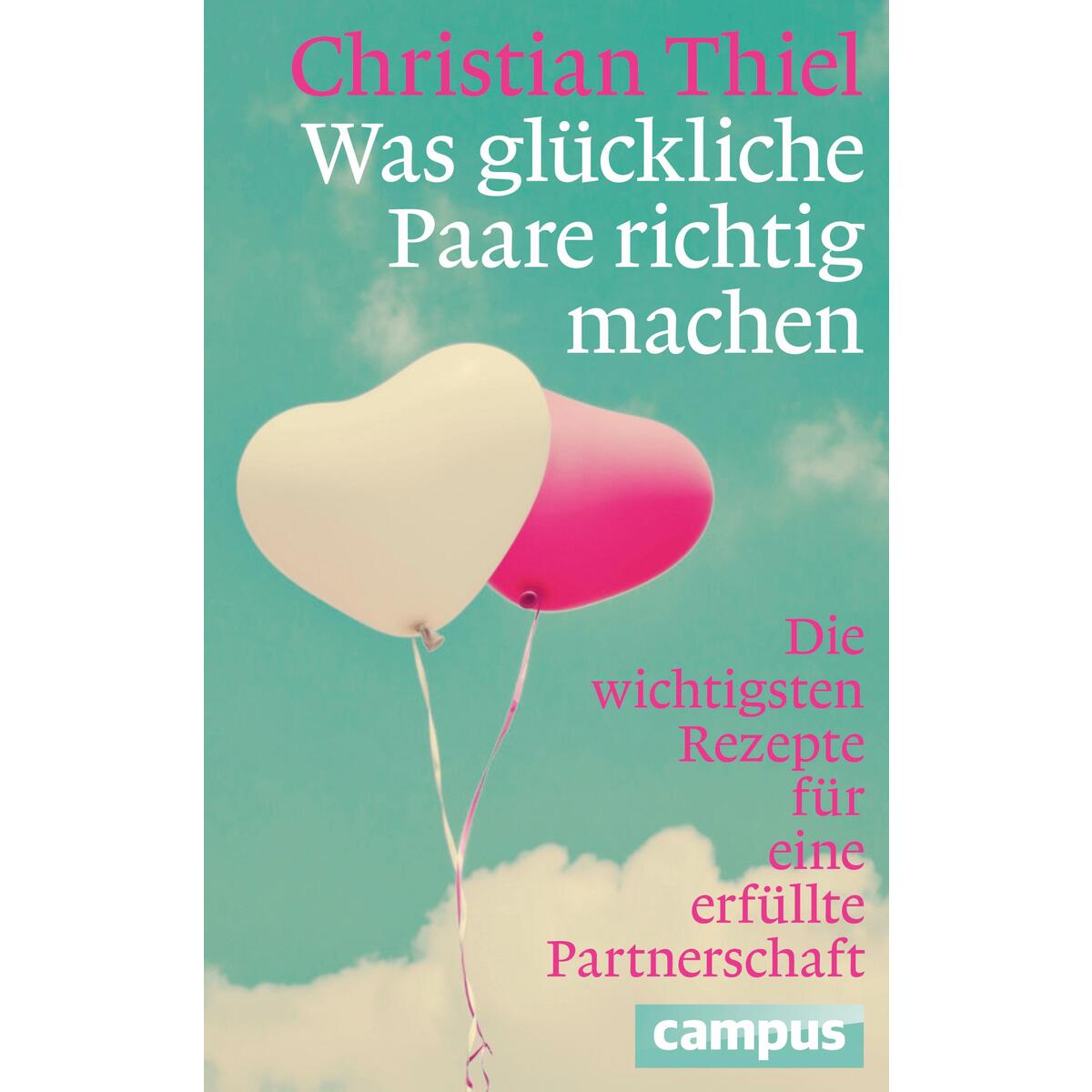 Was glückliche Paare richtig machen Was glückliche Paare richtig machen von Campus Verlag GmbH