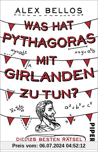 Was hat Pythagoras mit Girlanden zu tun?: Die 125 besten Rätsel aus 2000 Jahren Mathematik