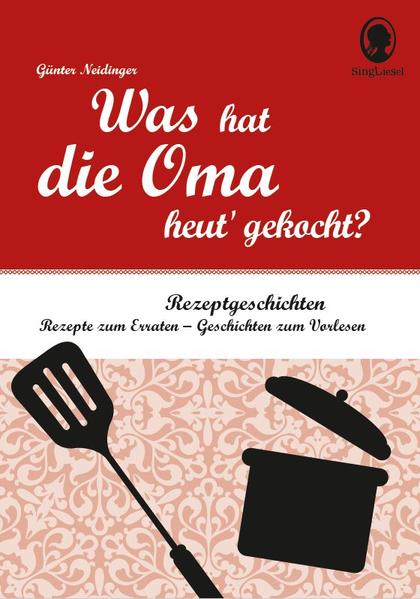 Was hat die Oma heut' gekocht? von Singliesel GmbH