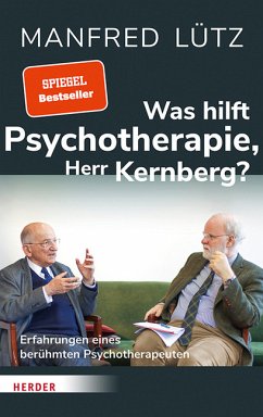 Was hilft Psychotherapie, Herr Kernberg? von Herder, Freiburg