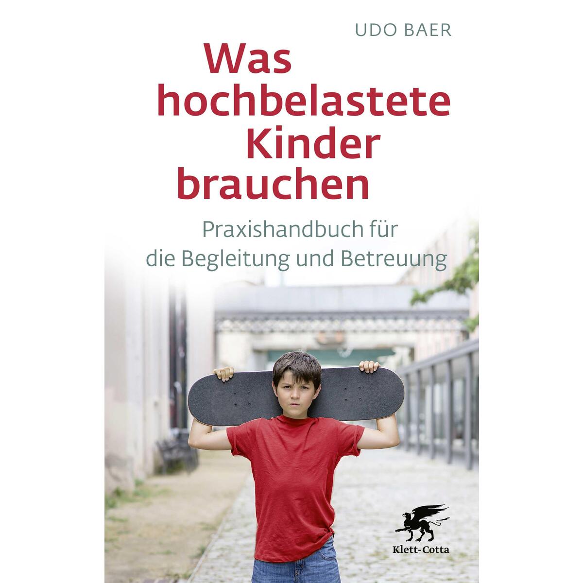 Was hochbelastete Kinder brauchen von Klett-Cotta Verlag