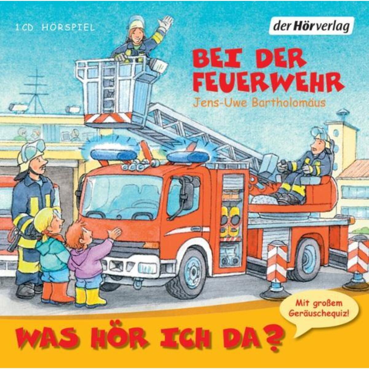 Was hör ich da? Bei der Feuerwehr von Hoerverlag DHV Der