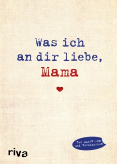 Was ich an dir liebe, Mama von riva Verlag