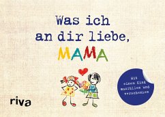 Was ich an dir liebe, Mama - Version für Kinder von riva Verlag