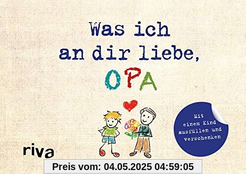 Was ich an dir liebe, Opa – Version für Kinder: Mit einem Kind ausfüllen und verschenken