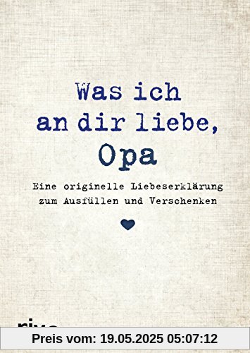 Was ich an dir liebe, Opa: Eine originelle Liebeserklärung zum Ausfüllen und Verschenken