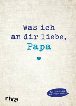 Was ich an dir liebe, Papa von Riva / riva Verlag