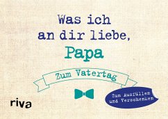 Was ich an dir liebe, Papa - Zum Vatertag von riva Verlag