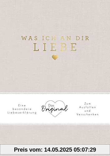 Was ich an dir liebe: Eine besondere Liebeserklärung zum Ausfüllen und Verschenken. Das Original. Das perfekte Geschenk zu Geburtstag, Hochzeit, Jahrestag, Valentinstag, Weihnachten Was ich an dir liebe: Eine besondere Liebeserklärung zum Ausfüllen und Verschenken. Das Original. Das perfekte Geschenk zu Geburtstag, Hochzeit, Jahrestag, Valentinstag, Weihnachten