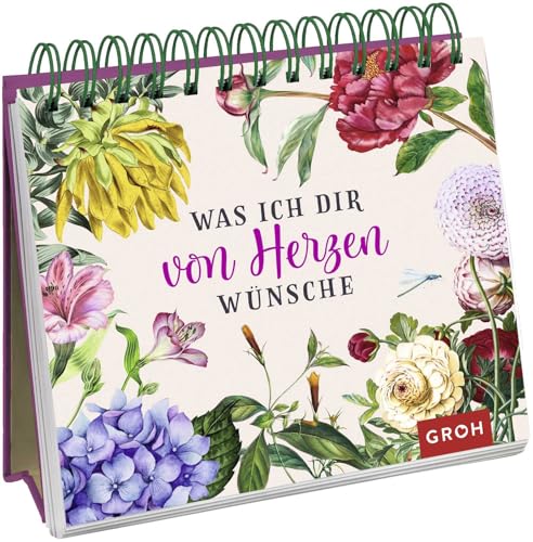 Was ich dir von Herzen wünsche: Deko-Spiralaufsteller mit Blumen-Optik, Sprüchen und Zitaten Was ich dir von Herzen wünsche: Deko-Spiralaufsteller mit Blumen-Optik, Sprüchen und Zitaten