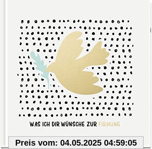 Was ich dir wünsche zur Firmung: Geschenkbuch