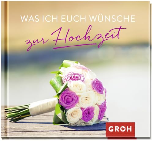 Was ich euch wünsche zur Hochzeit: Mini-Geschenkbuch zur Hochzeit | Kleine, herzliche Glückwünsche für das Brautpaar Was ich euch wünsche zur Hochzeit: Mini-Geschenkbuch zur Hochzeit | Kleine, herzliche Glückwünsche für das Brautpaar