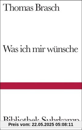 Was ich mir wünsche: Gedichte aus Liebe (Bibliothek Suhrkamp)