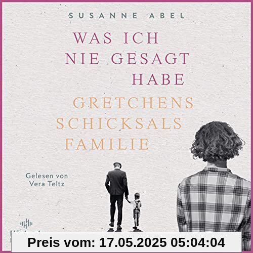 Was ich nie gesagt habe: Gretchens Schicksalsfamilie: 2 CDs (Die Gretchen-Reihe, Band 2)