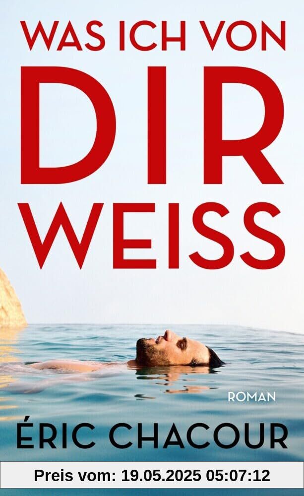 Was ich von dir weiß: Roman | Der große Besteseller und Lieblingsbuch der französischen Buchhändler - eine unvergessliche Liebesgeschichte