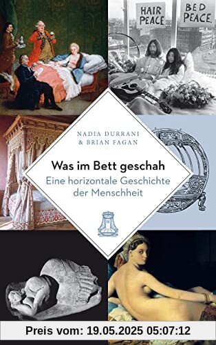 Was im Bett geschah: Eine horizontale Geschichte der Menschheit Was im Bett geschah: Eine horizontale Geschichte der Menschheit