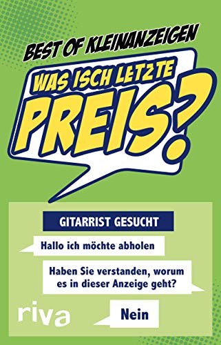 Was isch letzte Preis?: Die lustigsten Kleinanzeigen und Verkaufsdialoge Was isch letzte Preis?: Die lustigsten Kleinanzeigen und Verkaufsdialoge von RIVA