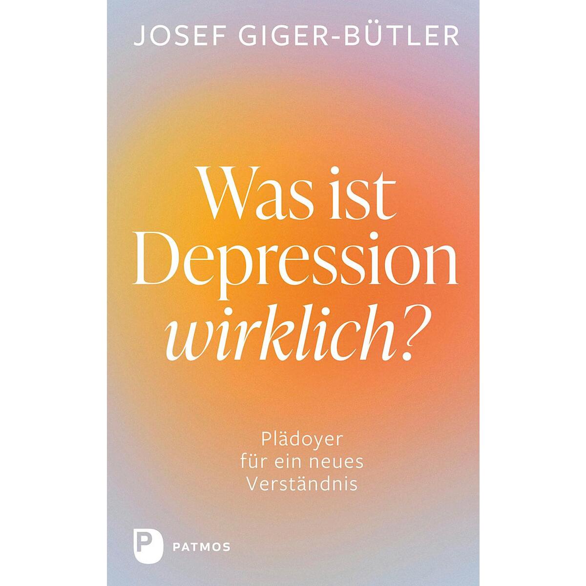 Was ist Depression wirklich? von Patmos-Verlag
