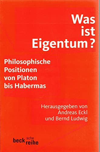 Was ist Eigentum?: Philosophische Eigentumstheorien von Platon bis Habermas