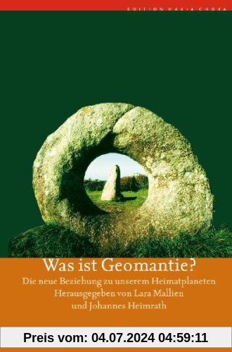 Was ist Geomantie?: Die neue Beziehung zu unserem Heimatplaneten