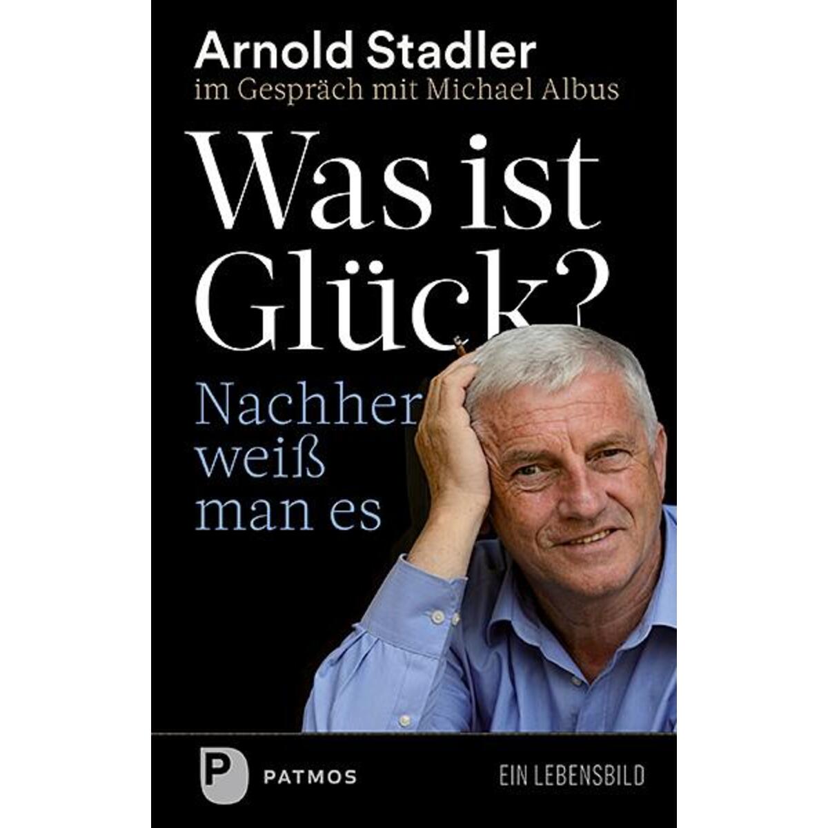 Was ist Glück? von Patmos Verlag