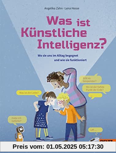 Was ist Künstliche Intelligenz?: Wo sie uns im Alltag begegnet und wie sie funktioniert