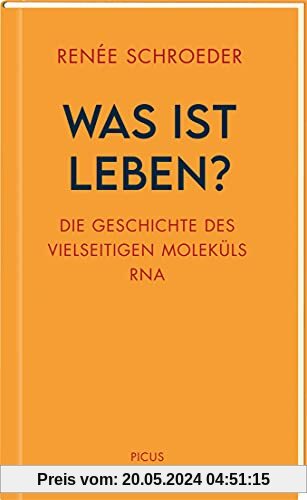 Was ist Leben?: Die Geschichte des vielseitigen Moleküls RNA (Wiener Vorlesungen)